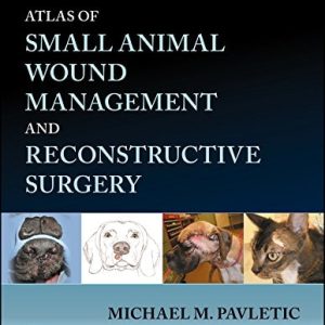 Atlas of Small Animal Wound Management and Reconstructive Surgery (4th Edition)