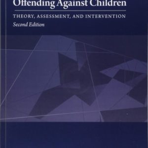 Pedophilia and Sexual Offending Against Children (Theory, Assessment, and Intervention) (2nd Edition)