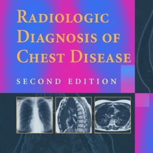 Radiologic Diagnosis of Chest Disease (2nd Edition)