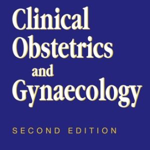 Clinical Obstetrics and Gynaecology (2nd Edition)
