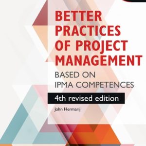 Better Practices of Project Management Based on IPMA competences – 4th revised edition