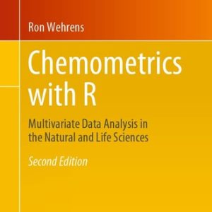 Chemometrics with R (Multivariate Data Analysis in the Natural and Life Sciences) (2nd Edition)