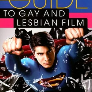 Blood Moon's Guide to Gay and Lesbian Film (The World's Most Comprehensive Guide to Recent Gay and Lesbian Movies) (2nd Edition)