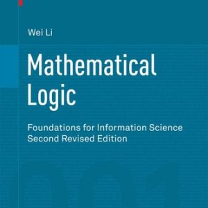 Mathematical Logic (Foundations for Information Science) (2nd Edition)