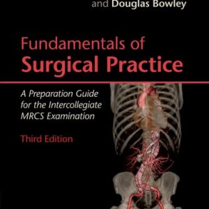Fundamentals of Surgical Practice (A Preparation Guide for the Intercollegiate MRCS Examination) (3rd Edition)