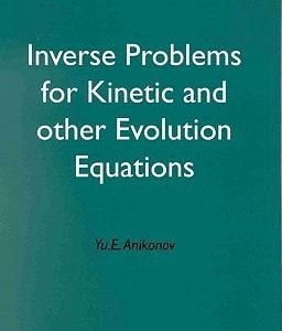 Inverse Problems for Kinetic and Other Evolution Equations (2014th Edition)
