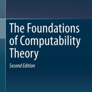 The Foundations of Computability Theory (2nd Edition)