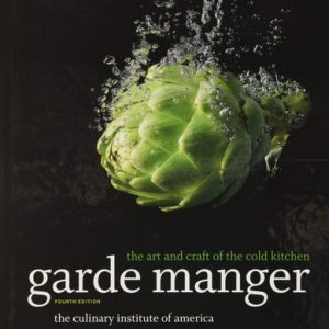 Garde Manger: The Art and Craft of the Cold Kitchen (4th Edition)