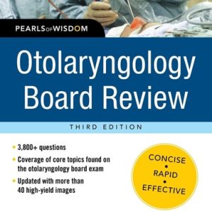 Otolaryngology Board Review: Pearls of Wisdom (3rd Edition)