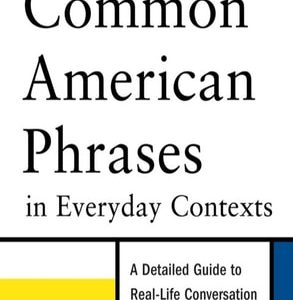 Common American Phrases in Everyday Contexts (3rd Edition)