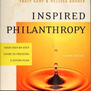 Inspired Philanthropy: Your Step-by-Step Guide to Creating a Giving Plan (Your Step-by-Step Guide to Creating a Giving Plan) (2nd Edition)