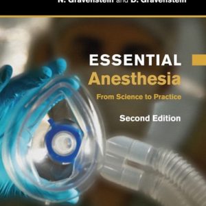 Essential Anesthesia (From Science to Practice) (2nd Edition)