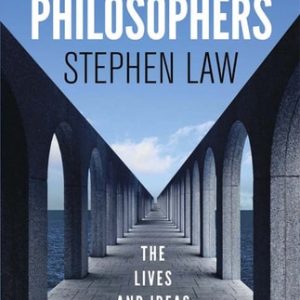 The Great Philosophers (The Lives and Ideas of History's Greatest Thinkers) (2nd Edition)