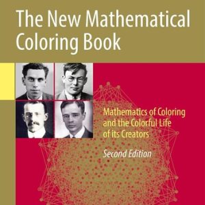 The New Mathematical Coloring Book (Mathematics of Coloring and the Colorful Life of Its Creators) (2nd Edition)