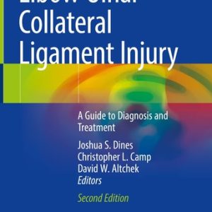 Elbow Ulnar Collateral Ligament Injury (A Guide to Diagnosis and Treatment) (2nd Edition)
