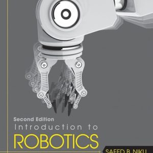 Introduction to Robotics: Analysis, Control, Applications (2nd Edition)