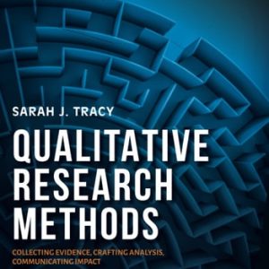 Qualitative Research Methods (Collecting Evidence, Crafting Analysis, Communicating Impact) (2nd Edition)