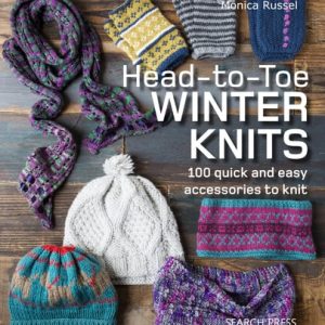 Head-to-Toe Winter Knits (100 Quick and Easy Accessories to Knit)