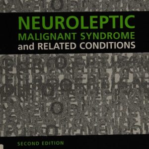 Neuroleptic Malignant Syndrome and Related Conditions (2nd Edition)