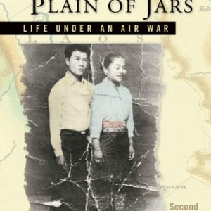 Voices from the Plain of Jars (Life under an Air War) (2nd Edition)