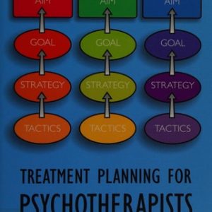 Treatment Planning for Psychotherapists: A Practical Guide to Better Outcomes (2nd Edition)