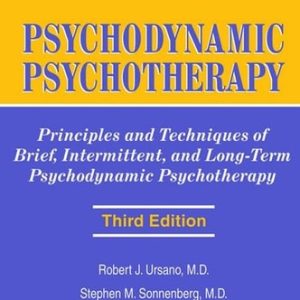 Concise Guide to Psychodynamic Psychotherapy (Principles and Techniques of Brief, Intermittent, and Long-Term Psychodynamic Psychotherapy) (3rd Edition)