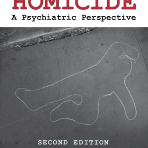 Homicide (A Psychiatric Perspective) (2nd Edition)