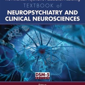 The American Psychiatric Publishing Textbook of Neuropsychiatry and Behavioral Neuroscience (6th Edition)