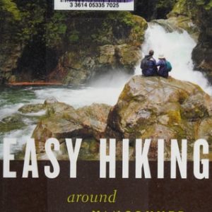 Easy Hiking Around Vancouver (An All-Season Guide) (7th Edition)