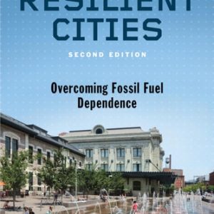 Resilient Cities, Second Edition (Overcoming Fossil Fuel Dependence)