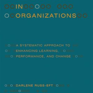 Evaluation In Organizations (A Systematic Approach to Enhancing Learning, Performance, and Change) (2nd Edition)