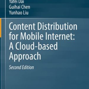 Content Distribution for Mobile Internet: A Cloud-based Approach (2nd Edition)