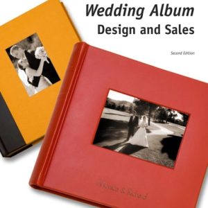 Photographer's Guide to Wedding Album Design and Sales (2nd Edition)