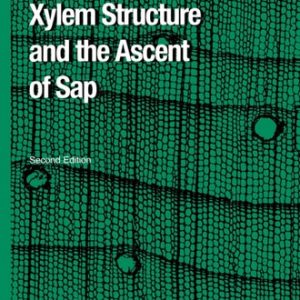 Xylem Structure and the Ascent of Sap (2nd Edition)