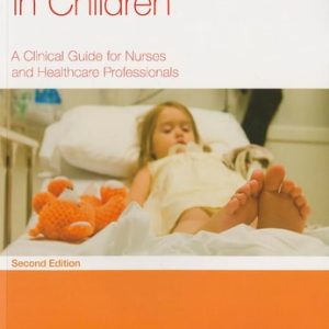 Managing Pain in Children (A Clinical Guide for Nurses and Healthcare Professionals) (2nd Edition)