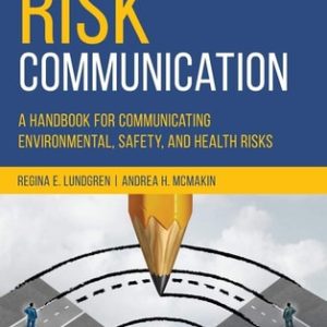 Risk Communication: A Handbook for Communicating Environmental, Safety, and Health Risks (A Handbook for Communicating Environmental, Safety, and Health Risks) (6th Edition)