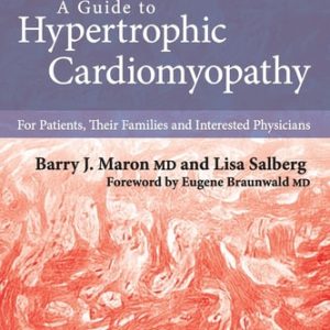 A Guide to Hypertrophic Cardiomyopathy (For Patients, Their Families, and Interested Physicians) (3rd Edition)