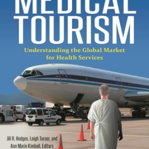 Risks and Challenges in Medical Tourism (Understanding the Global Market for Health Services)
