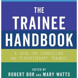 The Trainee Handbook (A Guide for Counselling & Psychotherapy Trainees) (4th Edition)