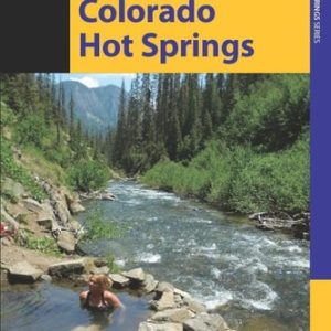 Touring Colorado Hot Springs (2nd Edition)