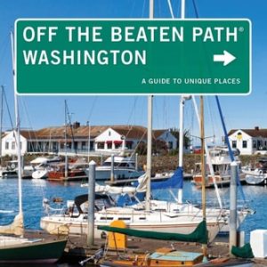 Washington Off the Beaten Path® (A Guide to Unique Places) (9th Edition)