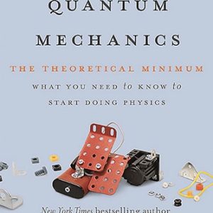 Quantum Mechanics (The Theoretical Minimum) (2nd Edition)