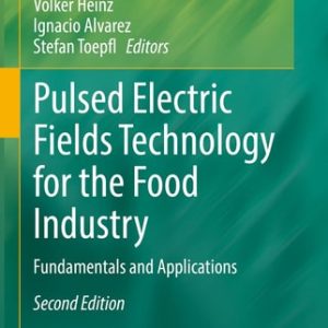 Pulsed Electric Fields Technology for the Food Industry (Fundamentals and Applications) (2nd Edition)