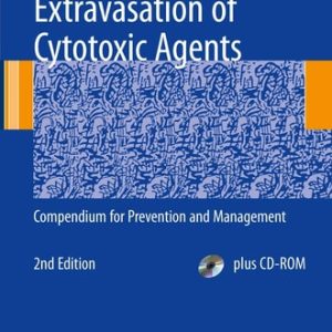 Extravasation of Cytotoxic Agents (Compendium for Prevention and Management) (2nd Edition)