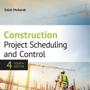 Construction Project Scheduling and Control (4th Edition)