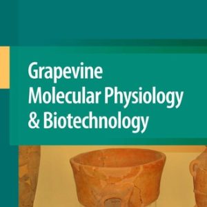 Grapevine Molecular Physiology & Biotechnology (2nd Edition)