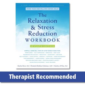 The Relaxation and Stress Reduction Workbook (7th Edition)