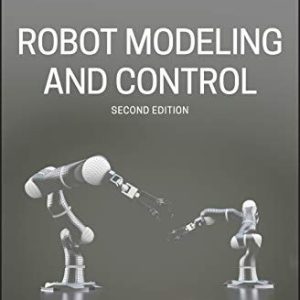 Robot Modeling and Control (2nd Edition)