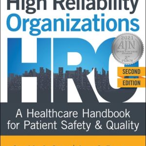 High Reliability Organizations: A Healthcare Handbook for Patient Safety & Quality (2nd Edition)