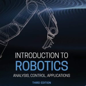 Introduction to Robotics (Analysis, Control, Applications) (3rd Edition)